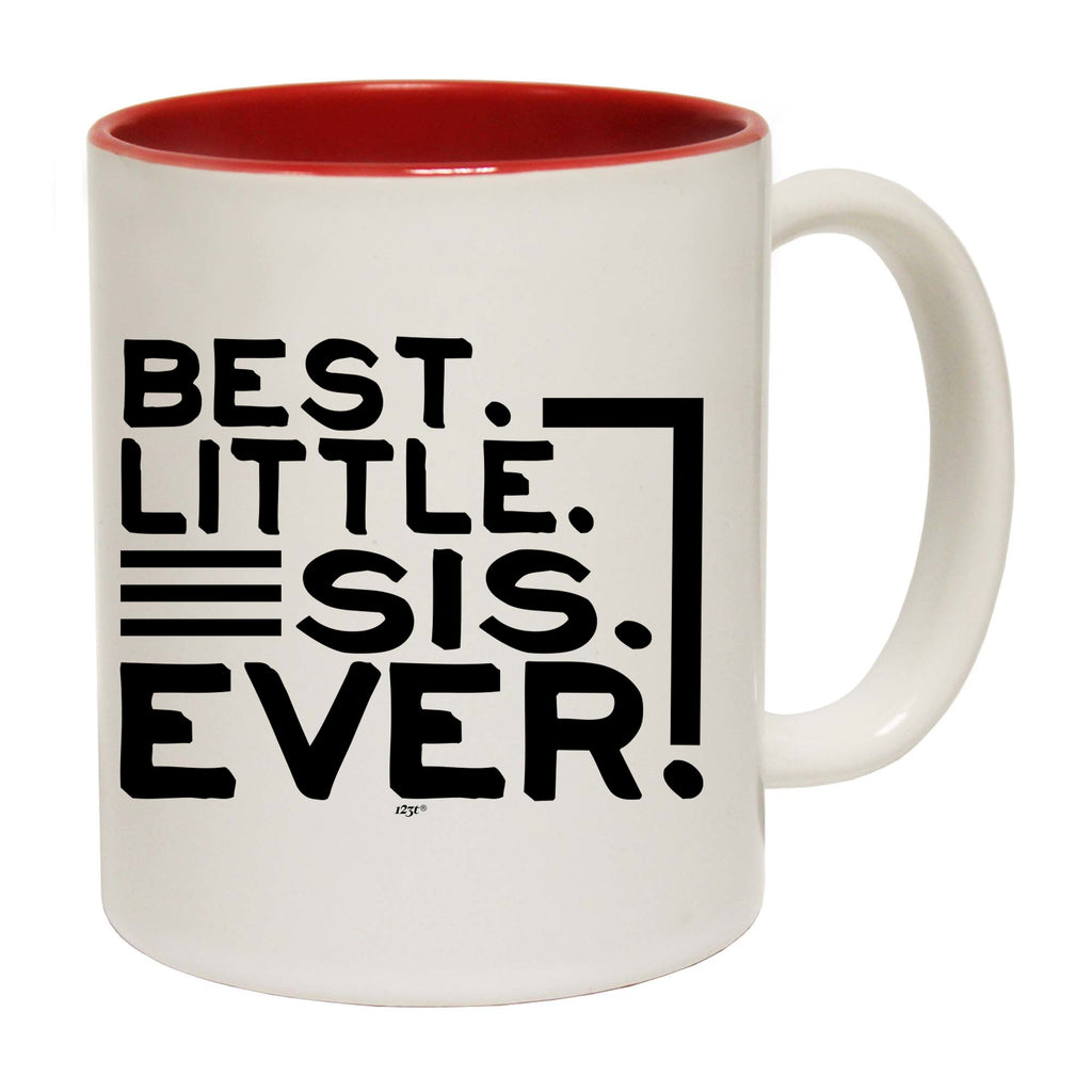 Best Little Sis Ever Sister - Funny Coffee Mug Cup