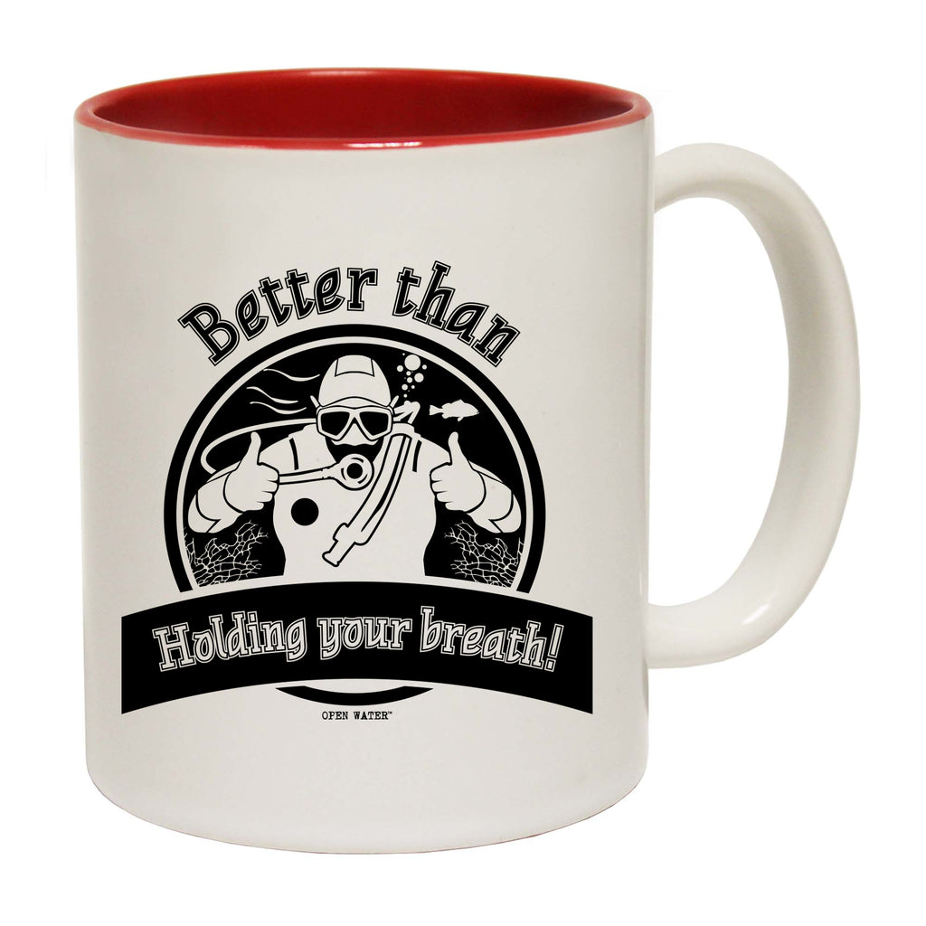 Ow Better Than Holding Your Breath - Funny Coffee Mug