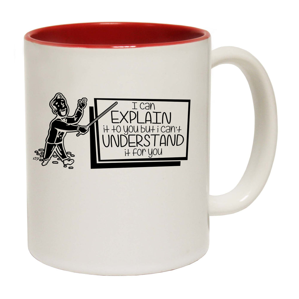 Can Explain It To You But - Funny Coffee Mug Cup