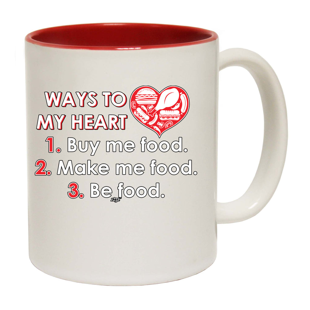 Ways To My Heart Buy Me Food Make Me Food - Funny Coffee Mug