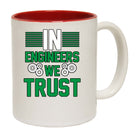 In Engineers We Trust - Funny Coffee Mug