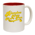 Blondes Have More Fun - Funny Coffee Mug Cup
