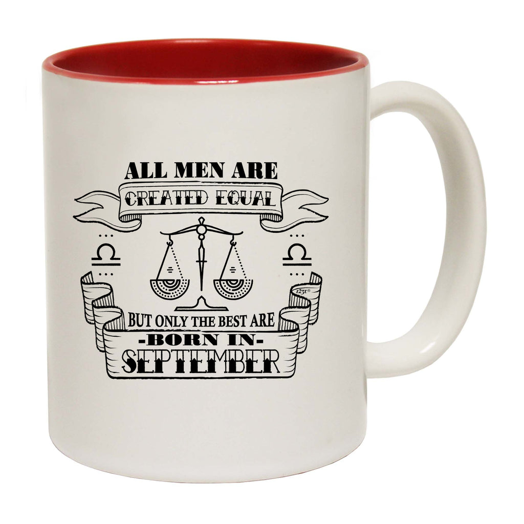 September Libra Birthday All Men Are Created Equal - Funny Coffee Mug