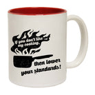 If You Dont Like My Cooking Lower Your Standards - Funny Coffee Mug Cup