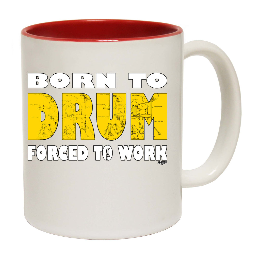 Born To Drum - Funny Coffee Mug Cup