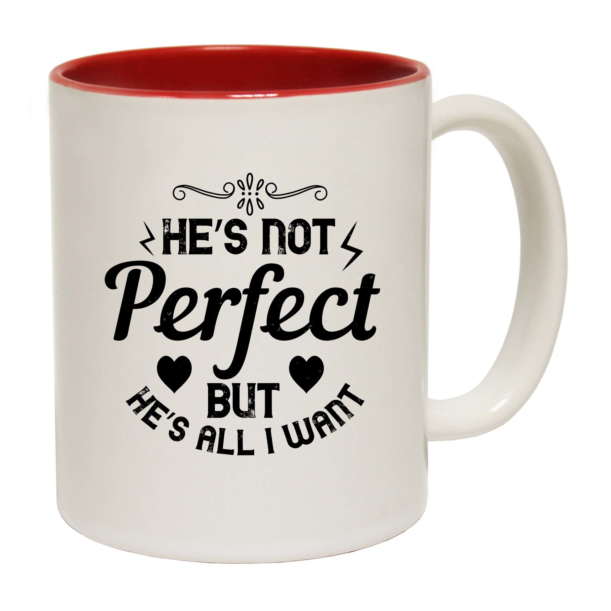 Hes Not Perfect But Hes All I Want - Funny Coffee Mug