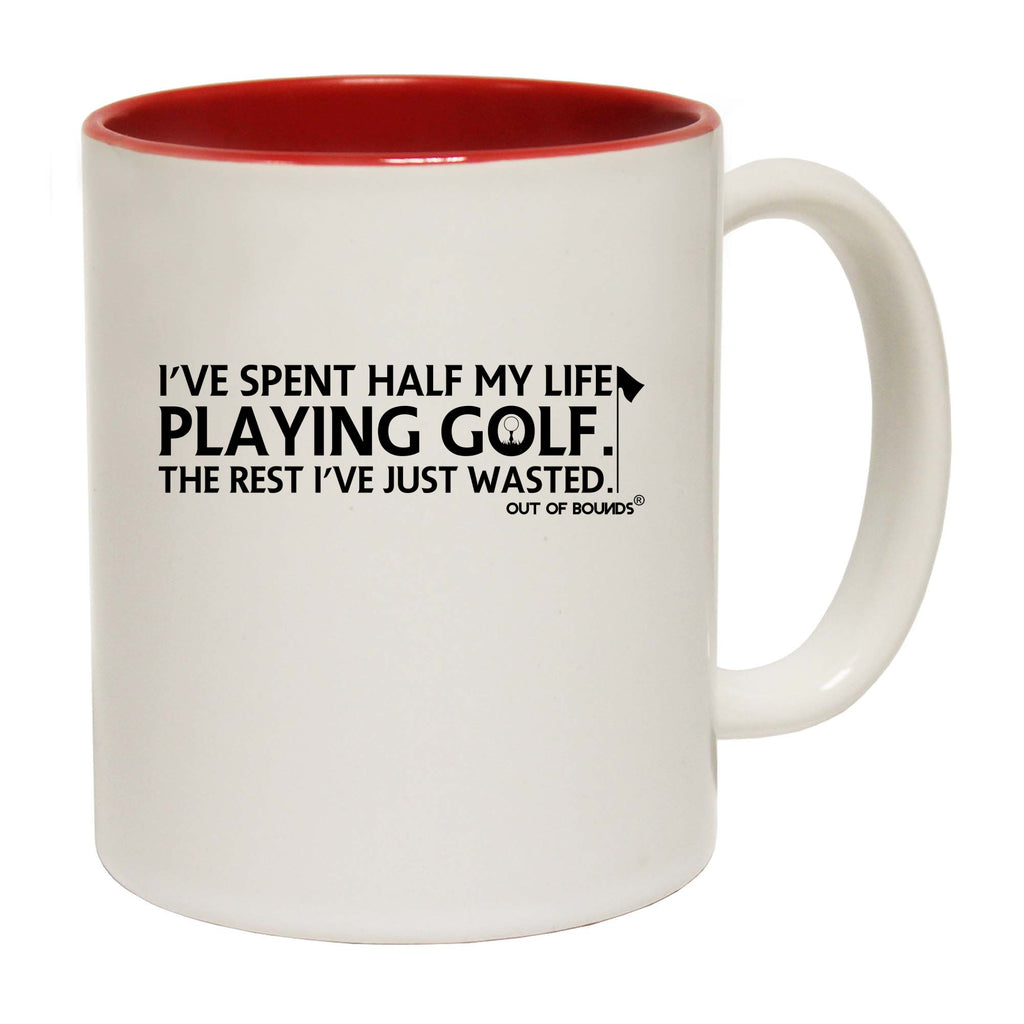 Ive Spent Half My Life Playing Golf - Funny Coffee Mug