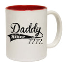 Daddy Since Your Date - Funny Coffee Mug Cup