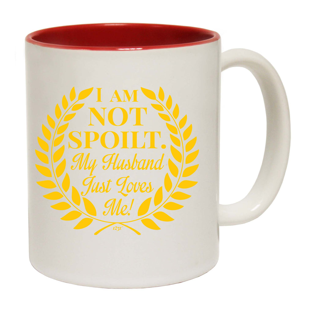 Not Spoilt My Husband Just Loves Me - Funny Coffee Mug