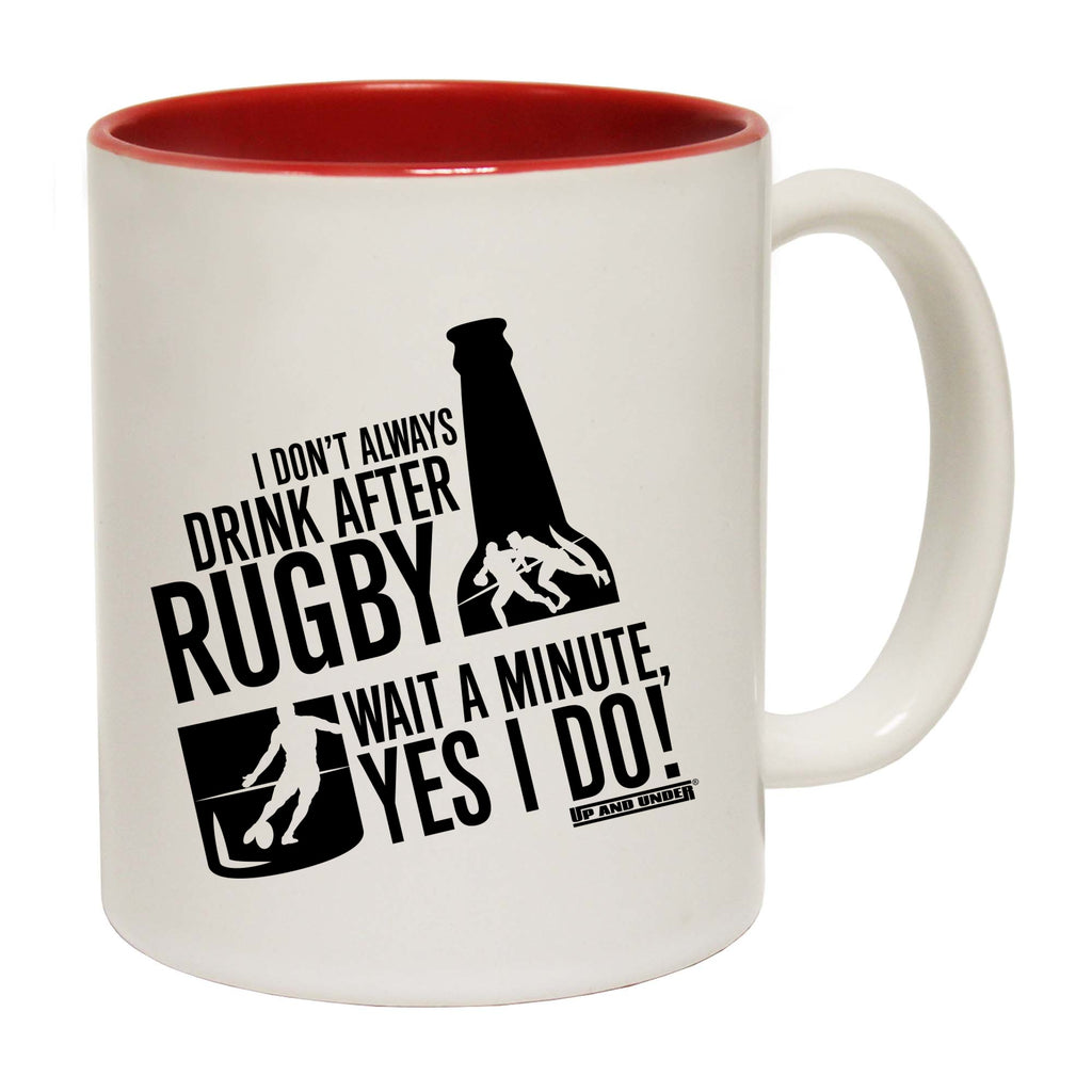 Uau I Dont Always Drink After Rugby - Funny Coffee Mug