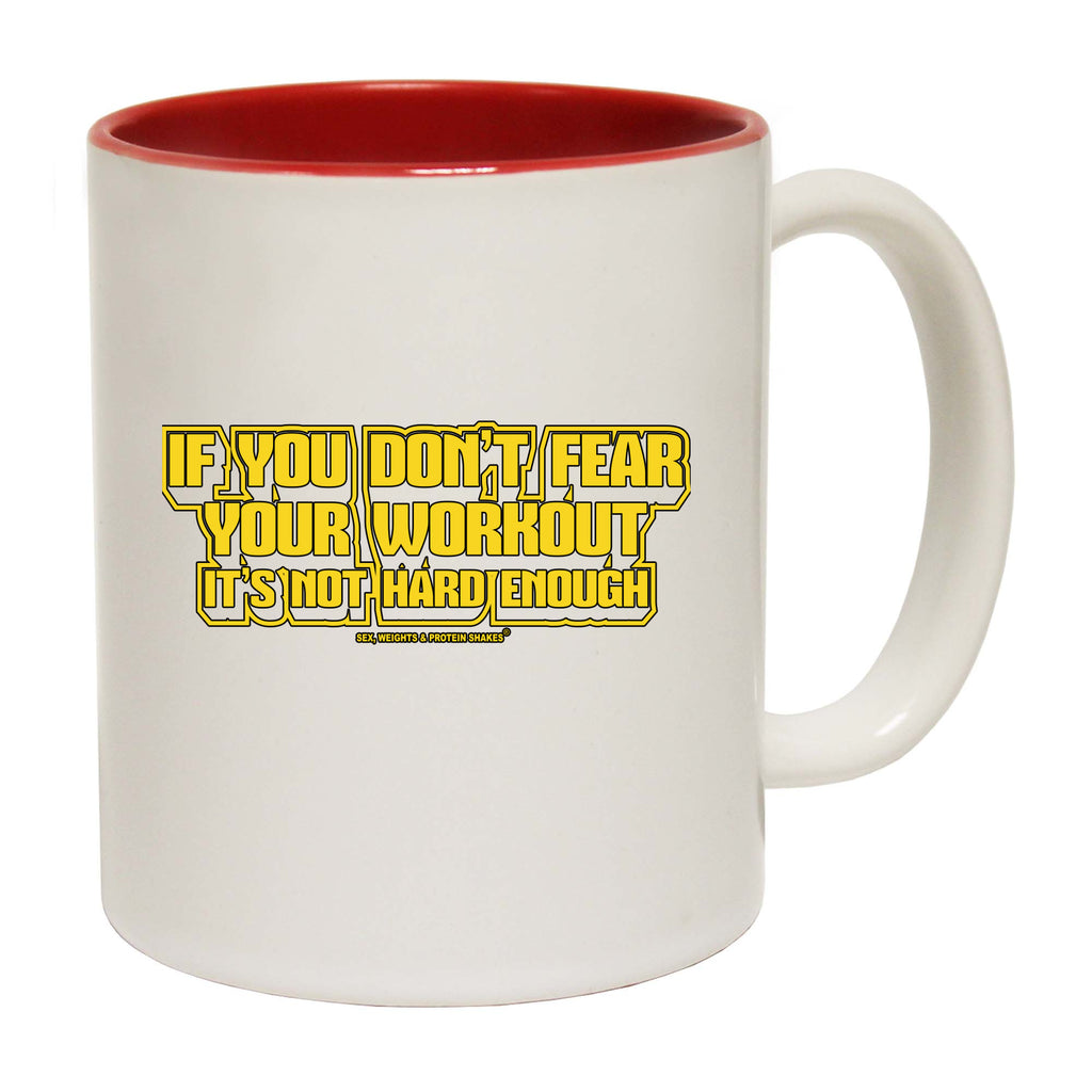 Swps If You Dont Fear Your Work Out Yellow - Funny Coffee Mug