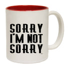 Sorry Im Not Sorry - Funny Coffee Mug