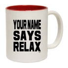 Your Name Says Relax - Funny Coffee Mug