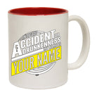 In Case Of Accident Or Drunkenness Your Name - Funny Coffee Mug Cup