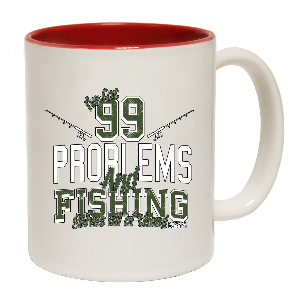Dw Ive Got 99 Problems Fishing - Funny Coffee Mug