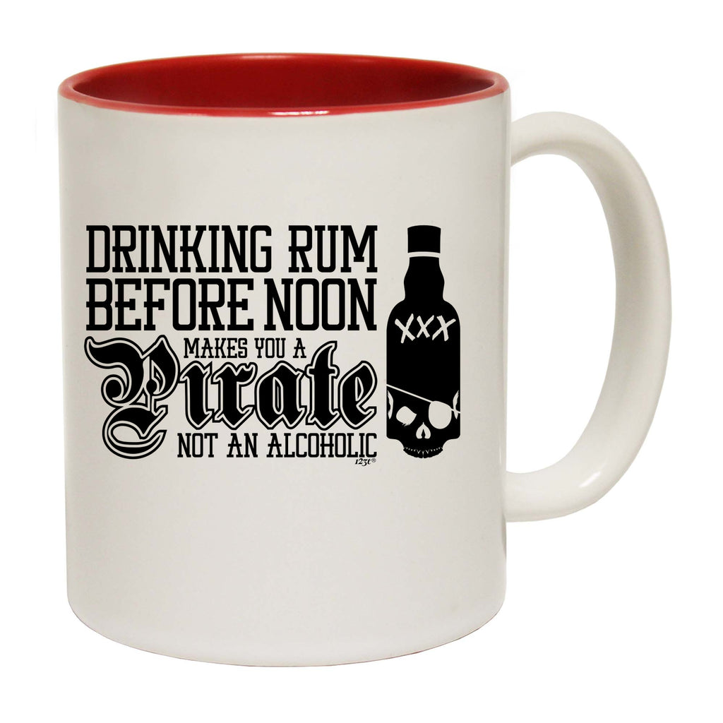 Pirate Drinking Rum Before Noon Makes You A - Funny Coffee Mug