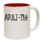 Adult Ish Funny - Funny Coffee Mug Cup