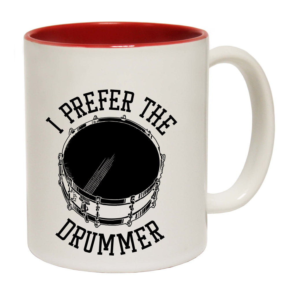 Prefer The Drummer Music Drums - Funny Coffee Mug