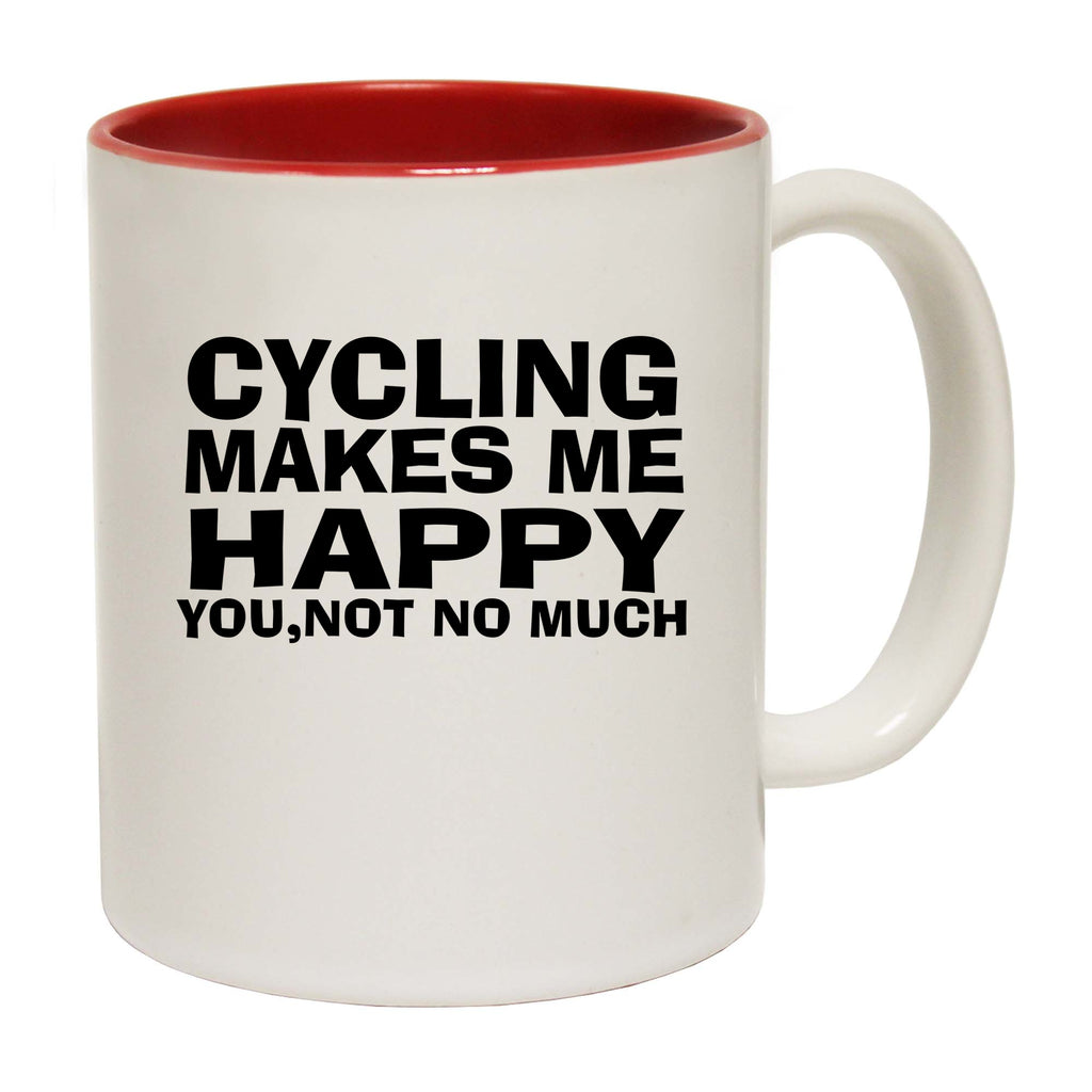 Cycling Makes Me Happy You Not So Much - Funny Coffee Mug