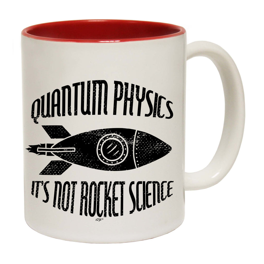 Quantum Physics Its Not Rocket Science - Funny Coffee Mug
