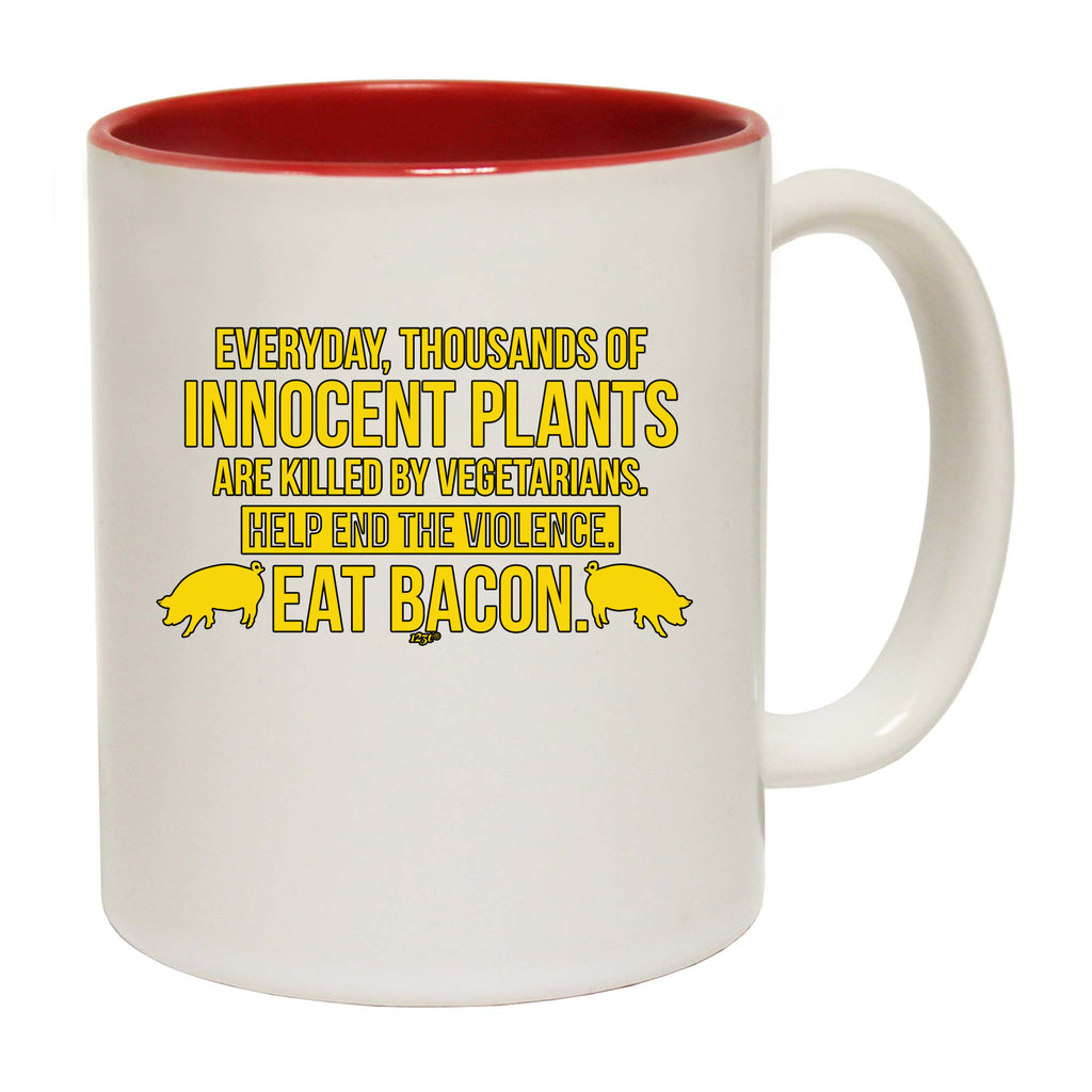 Everyday Thousands Of Innocent Plants Eat Bacon - Funny Coffee Mug Cup