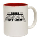 Maybe Swearing Will Help - Funny Coffee Mug