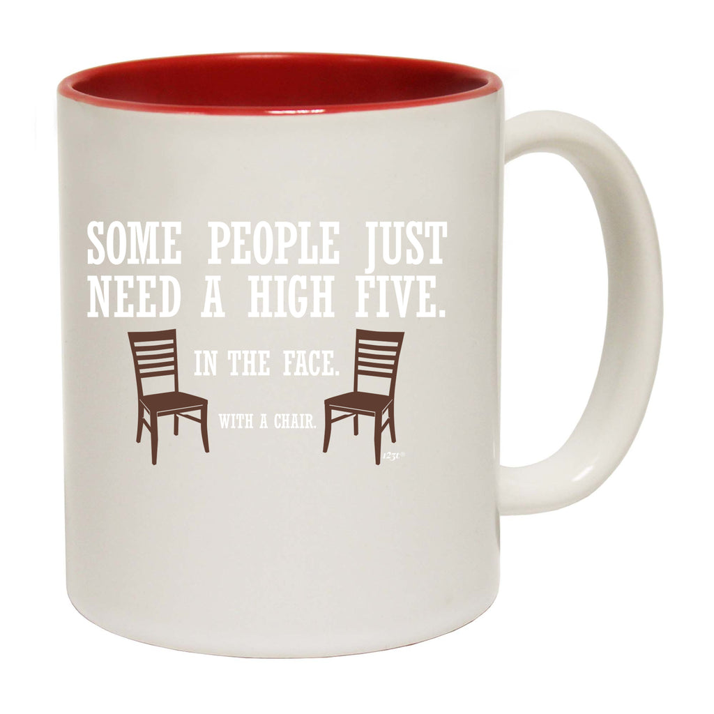 Some People Just Need A High Five Chair - Funny Coffee Mug