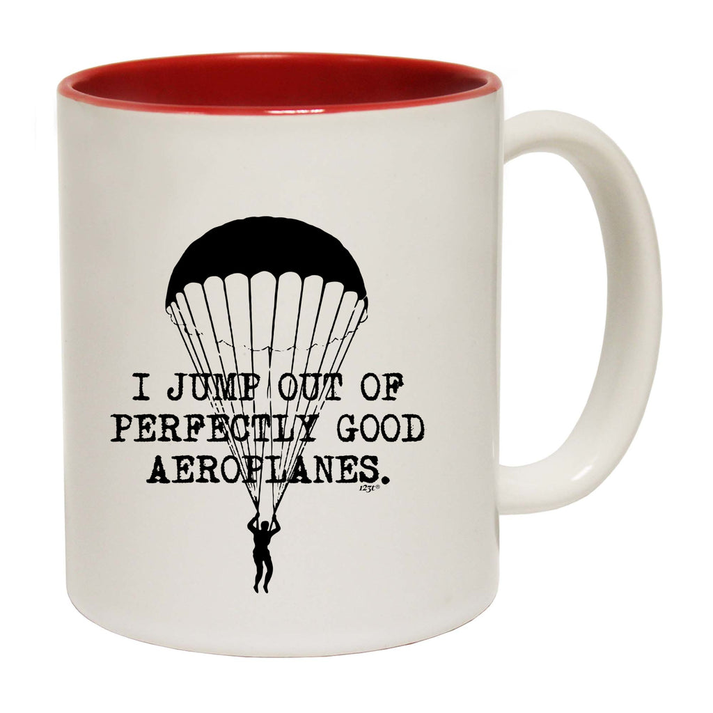 Jump Out Of Perfectly Good Aeroplanes - Funny Coffee Mug
