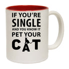 Cat If Youre Single And You Know It Pet Your Cat - Funny Coffee Mug