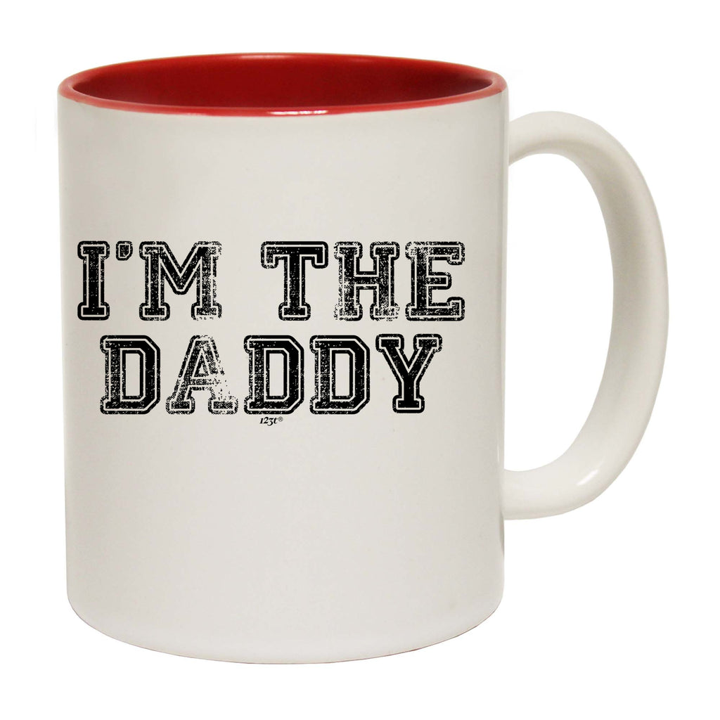 Im The Daddy - Funny Coffee Mug Cup