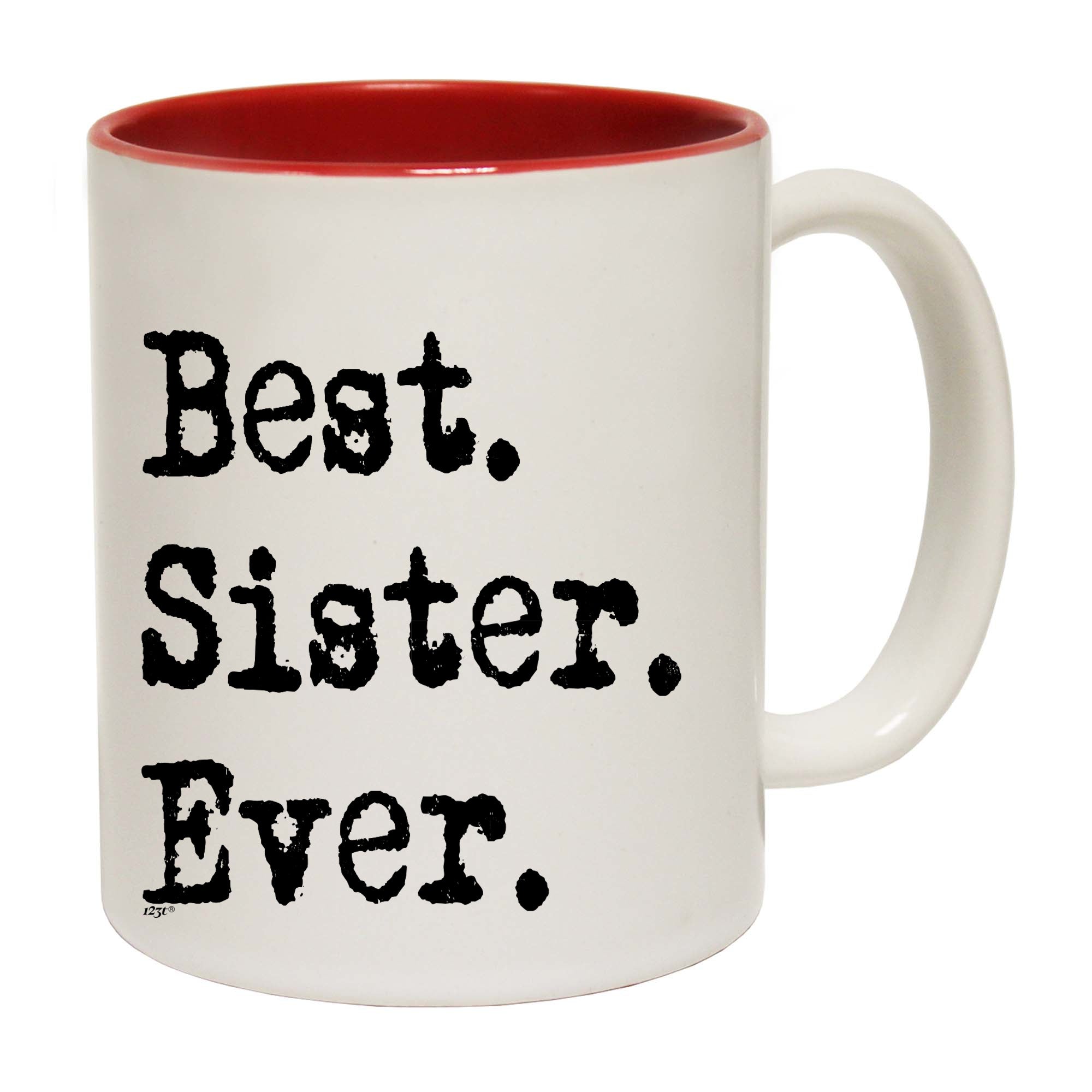 Best Sister Ever - Funny Coffee Mug Cup