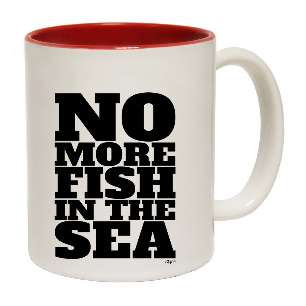 No More Fish In The Sea - Funny Coffee Mug