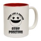 Think Like A Proton Stay Positive - Funny Coffee Mug