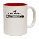 Donkey I Was Normal Three Donkeys Ago - Funny Coffee Mug