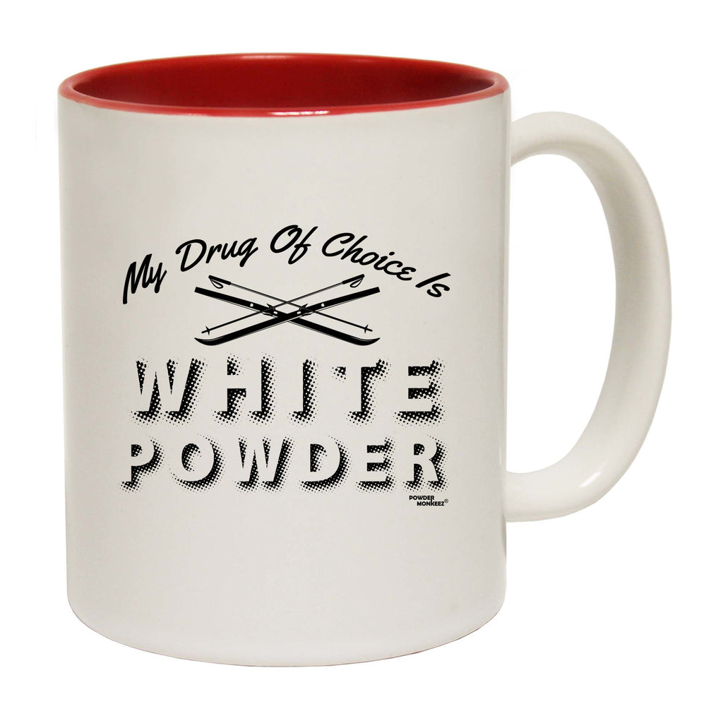 Pm My Drug Of Choice Is White Powder - Funny Coffee Mug