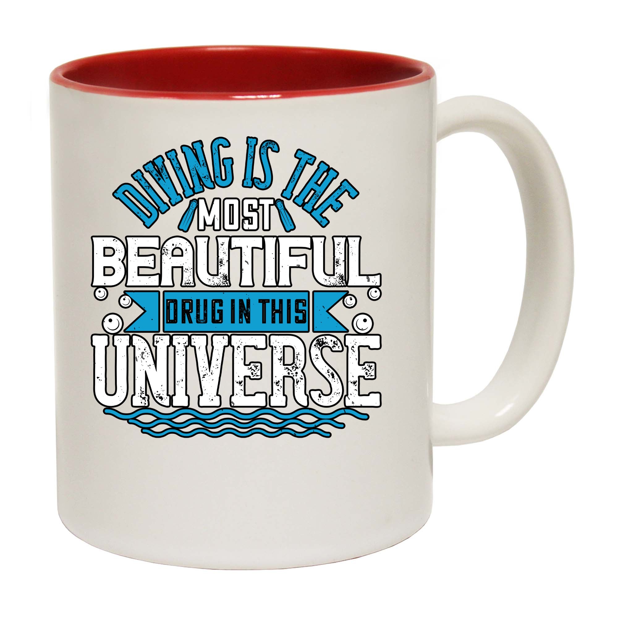 Diving Is The Most Beautiful Drug In This Universe - Funny Coffee Mug