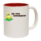 See You Tomorrow - Funny Coffee Mug