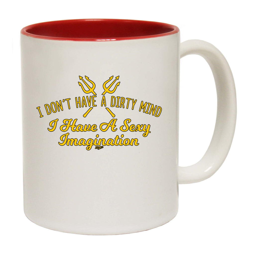 Dont Have A Dirty Mind - Funny Coffee Mug Cup