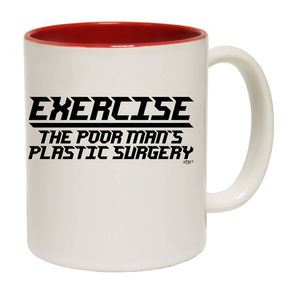 Exercise The Poor Mans Plastic Surgery - Funny Coffee Mug Cup