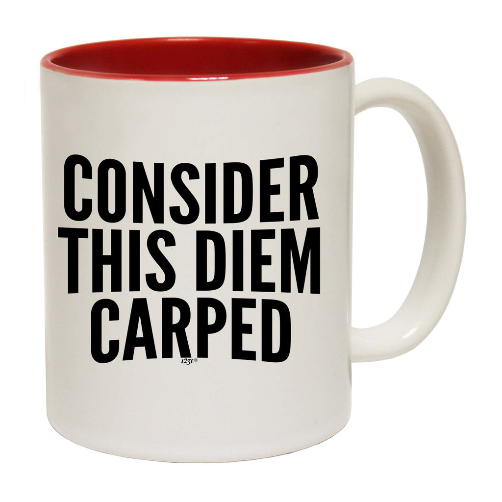 Consider This Diem Carped - Funny Coffee Mug Cup