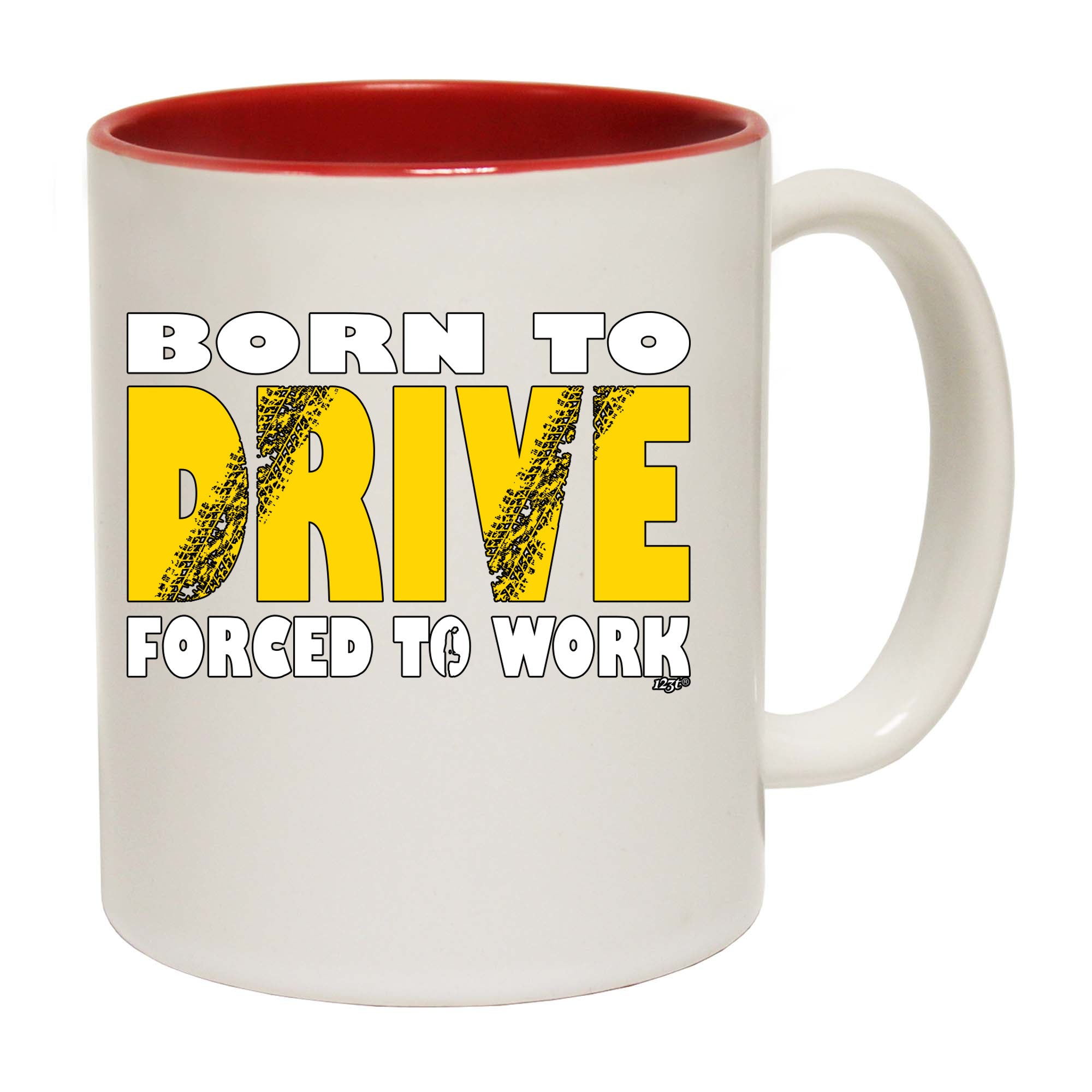 Born To Drive - Funny Coffee Mug Cup