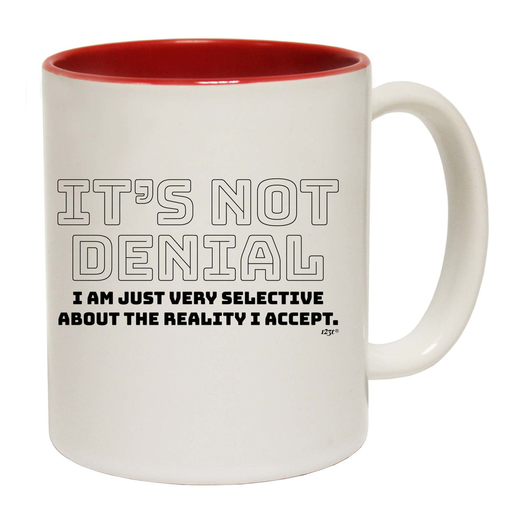 Its Not Denial Just Very Selective - Funny Coffee Mug