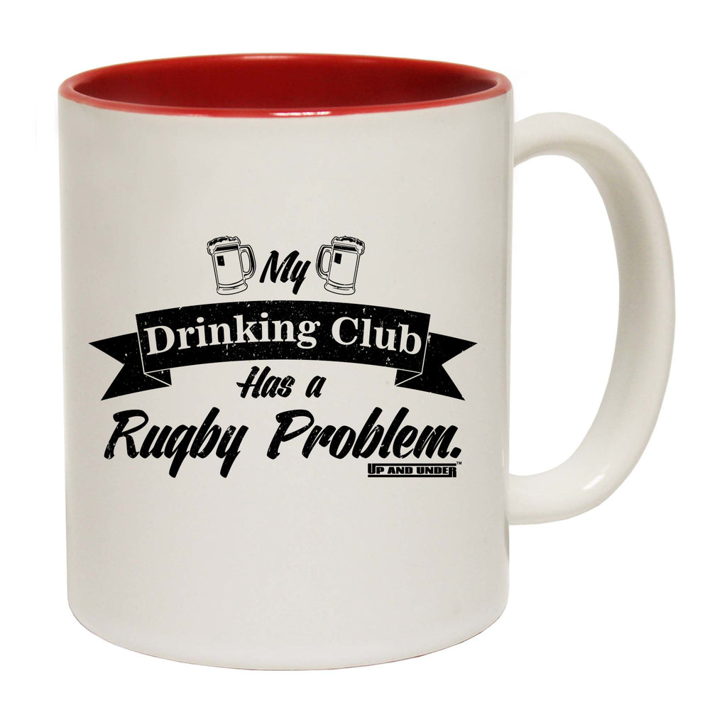 Uau My Drinking Club Rugby Problem - Funny Coffee Mug