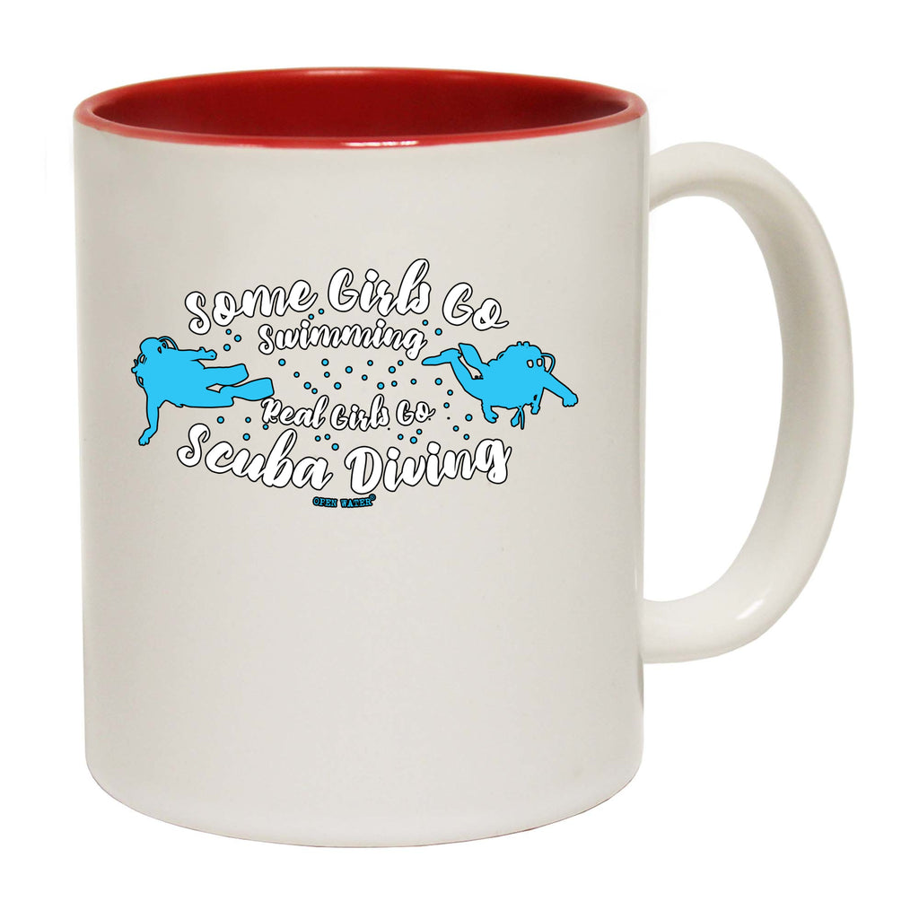 Ow Some Girls Go Swimming Real Girls Go Scuba Diving - Funny Coffee Mug