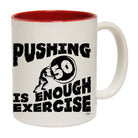 Pushing 50 Is Enough Exercise - Funny Coffee Mug