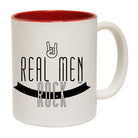 Real Men Rock - Funny Coffee Mug