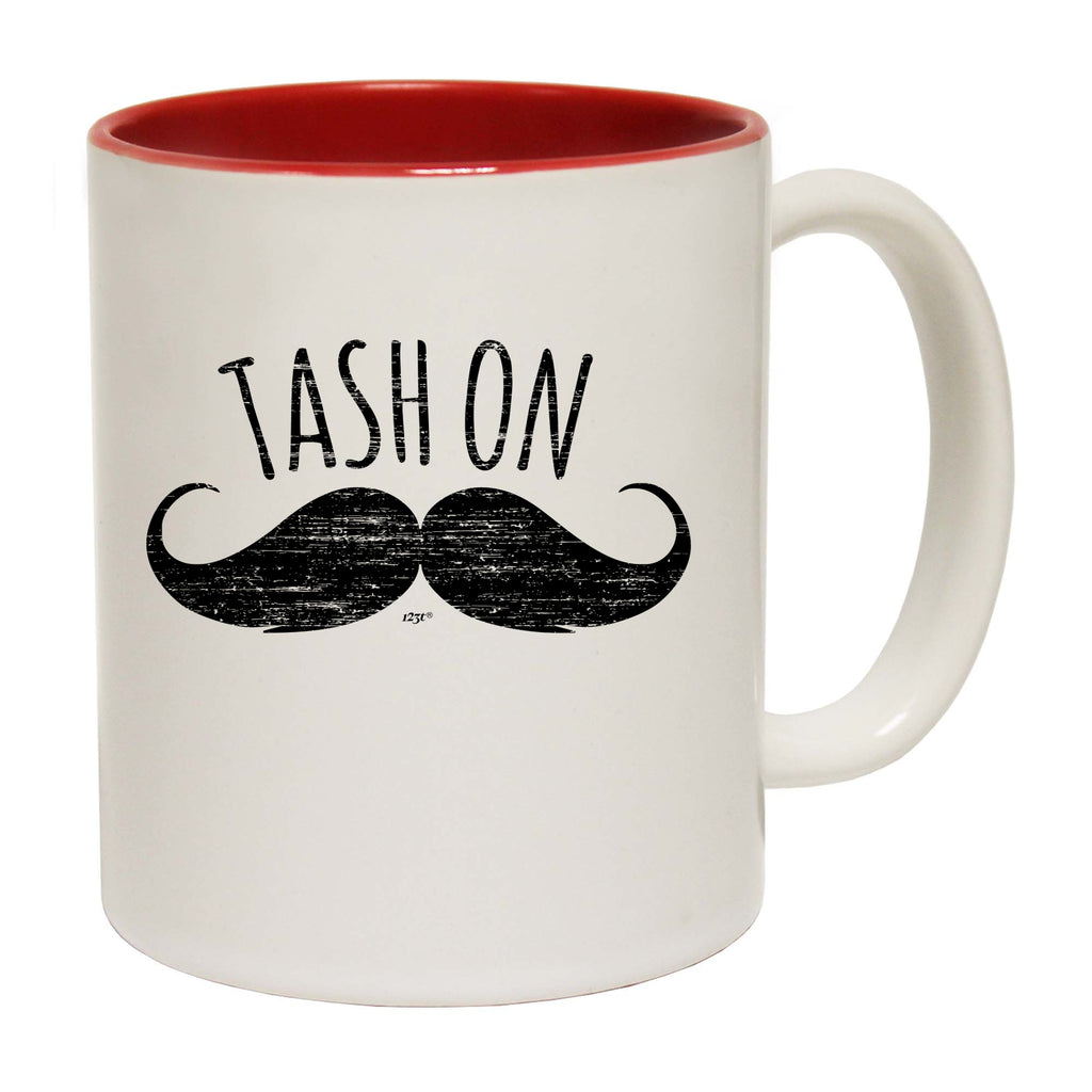 Tash On - Funny Coffee Mug