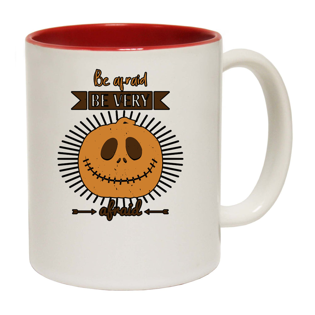 Be Afraid Be Very Afraid Halloween - Funny Coffee Mug