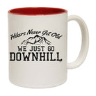 Hikers Never Get Old We Just Go Downhill - Funny Coffee Mug Cup