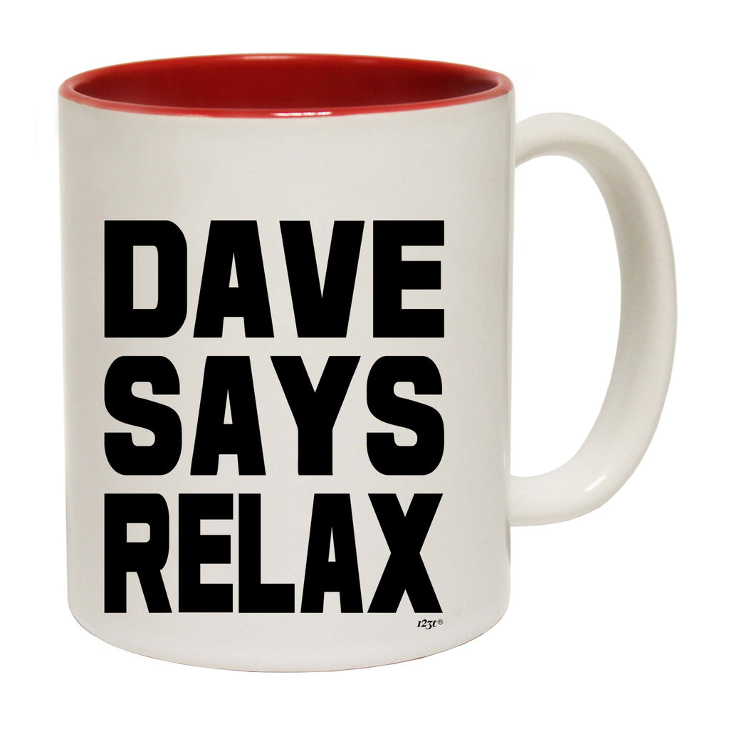 Dave Says Relax - Funny Coffee Mug Cup